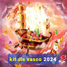 kit dls vasco 2024